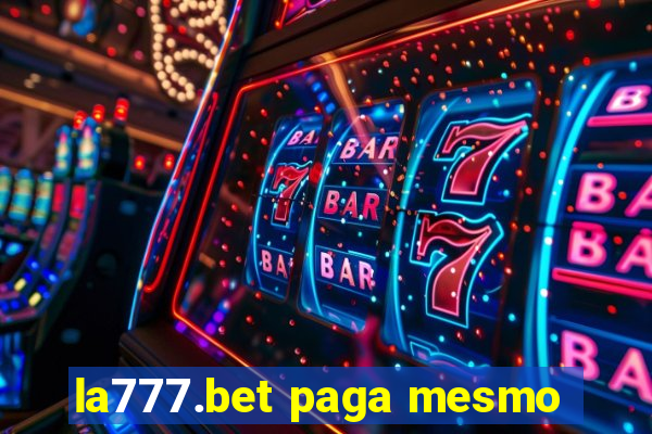 la777.bet paga mesmo